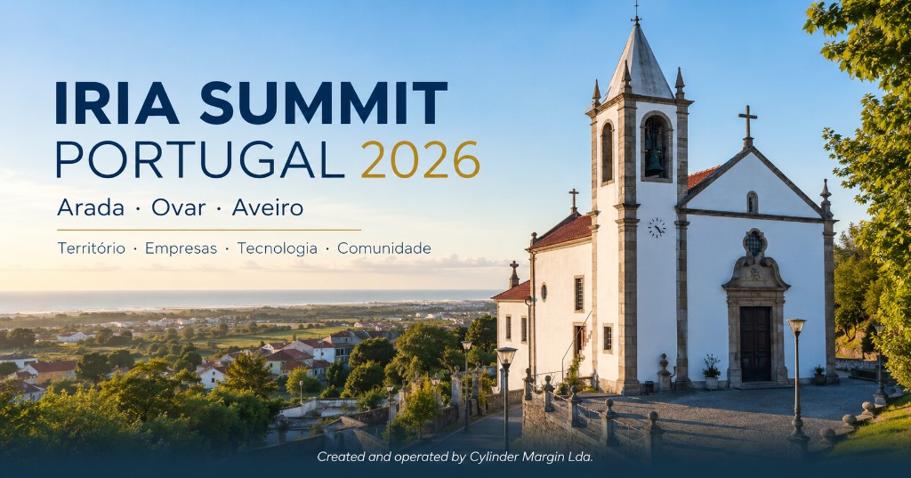 IRIA Summit Portugal 2026 — Arada, Ovar, Aveiro. Território, empresas, tecnologia e comunidade.